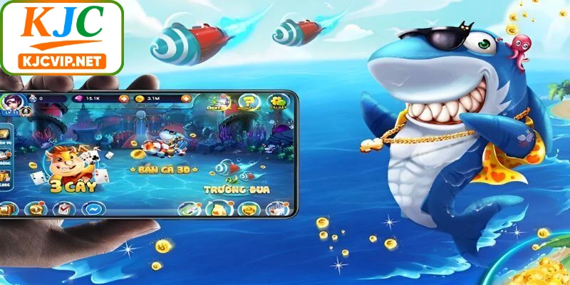 Tỷ lệ bắn cá KJC thưởng cạnh tranh