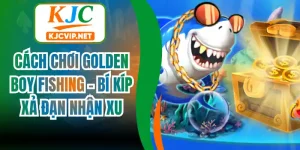 Cách Chơi Golden Boy Fishing – Bí Kíp Xả Đạn Nhận Xu