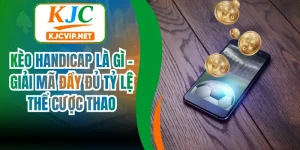 Kèo Handicap Là Gì - Giải Mã Đầy Đủ Tỷ Lệ Thể Cược Thao