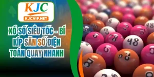 Xổ Số Siêu Tốc – Bí Kíp Săn Số Điện Toán Quay Nhanh